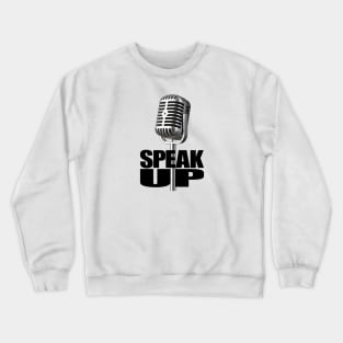 Speak Up Crewneck Sweatshirt